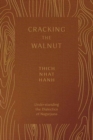 Image for Cracking the Walnut : Understanding the Dialectics of Nagarjuna