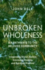 Image for Unbroken Wholeness : Six Pathways to the Beloved Community