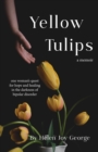 Image for Yellow Tulips : one woman&#39;s quest for hope and healing in the darkness of bipolar disorder