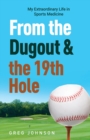 Image for From the Dugout and the 19th Hole : My Extraordinary Life in Sports Medicine