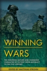 Image for Winning Wars: The Enduring Nature and Changing Character of Victory from Antiquity to the 21st Century