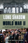 Image for The long shadow of World War II: the legacy of the war on political and military thinking 1945-2000