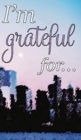 Image for I&#39;m Grateful For...