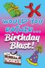 Image for Would You Rather... Birthday Blast!