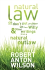 Image for Natural Law, Or Don&#39;t Put A Rubber On Your Willy And Other Writings From A Natural Outlaw