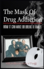 Image for The Mask of Drug Addiction