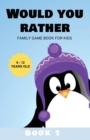 Image for Would You Rather : Family Game Book for Kids 6-12 Years Old Book 1