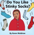 Image for Do You Like Stinky Socks?