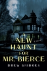 Image for A new haunt for Mr. Bierce  : a novel