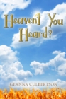 Image for Heaven&#39;t You Heard?