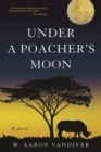 Image for Under a Poacher&#39;s Moon : A Novel