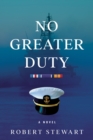 Image for No greater duty  : a novel