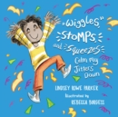 Image for Wiggles, Stomps, and Squeezes Calm My Jitters Down