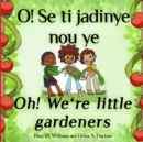 Image for Oh! We&#39;re little gardeners.