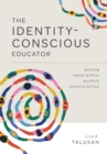 Image for Identity-Conscious Educator : Building Habits and Skills for a More Inclusive School