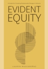 Image for Evident Equity : A Guide for Creating Systemwide Change in Schools