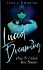 Image for Lucid Dreaming : How To Unlock Your Dreams