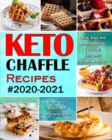 Image for Keto Chaffle Recipes #2020-2021 : Quick, Easy and Mouthwatering Low Carb Ketogenic Chaffle Recipes to Boost Brain Health and Reverse Disease