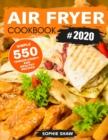 Image for Air Fryer Cookbook #2020 : 550 Simple, Tender-Crispy, and Healthy Recipes