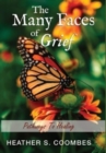 Image for The Many Faces of Grief : Pathways To Healing