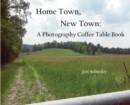 Image for Home Town, New Town : A Photographic Coffee Table Book