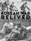 Image for The Korean War Relived : The Soldier Comes Out Of The War, But The War Lingers On Inside Him