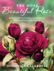 Image for The Most Beautiful Rose : Memoir Of An Italian Immigrant&#39;s Extraordinary Childhood