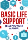 Image for ?Basic Life Support (BLS) Provider Manual