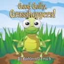 Image for Good Golly, Grasshoppers!