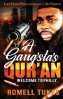 Image for A Gangsta&#39;s Qur&#39;an : Welcome to Philly
