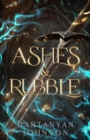 Image for Ashes &amp; Rubble: A Kingdom Cast in Shadows, #1