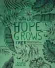 Image for Where Hope Grows Free