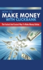 Image for How to Make Money with Clickbank : The Fastest and Easiest Way to Make Money Online