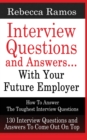 Image for INTERVIEW QUESTIONS AND ANSWERS...WITH YOUR FUTURE EMPLOYER How To Answer The Toughest Interview Questions