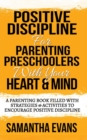 Image for Positive Discipline for Parenting Preschoolers with Your Heart &amp; Mind