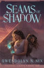 Image for Seams of Shadow (Celestial Scripts Book 2)