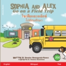 Image for Sophia and Alex Go on a Field Trip : &amp;#3650;&amp;#3595;&amp;#3648;&amp;#3615;&amp;#3637;&amp;#3618;&amp;#3649;&amp;#3621;&amp;#3632;&amp;#3629;&amp;#3648;&amp;#3621;&amp;#3655;&amp;#3585;&amp;#3595;&amp;#3660; &amp;#3652;&amp;#3611;&amp;#3607;&amp;#3633;&amp;#3624;&amp;#3609;&amp;#3624;&amp;