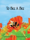 Image for To Bee A Bee