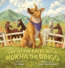 Image for Off to the Races with Mukha the Dingo