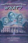 Image for The Presidents Did What?