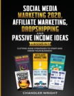 Image for Social Media Marketing 2020 : Affiliate Marketing, Dropshipping and Passive Income Ideas - 6 Books in 1 - Cutting-Edge Strategies to Start and Grow Your Business