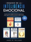 Image for Dominio de la inteligencia emocional : 5 en 1 - Este libro incluye inteligencia emocional, manejo de la ira, terapia cognitivo-conductual, estoicismo y hablar en publico