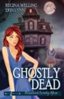 Image for Ghostly Dead : A Ghost Cozy Mystery Series
