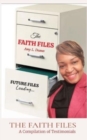 Image for The Faith Files : A Compilation of Testimonials