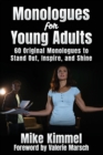Image for Monologues for Young Adults : 60 Original Monologues to Stand Out, Inspire, and Shine