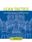 Image for Lean tactics for architects, engineers, and IPD contractors