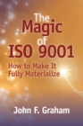 Image for The magic of ISO 9000: how to make it fully materialize : the standard tells you what to implement--this book focuses on how and why