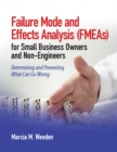 Image for Failure mode and effects analysis (FMEAs)for small business owners and non-engineers: determining and preventing what can go wrong