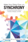 Image for Make your clinics flow with synchrony: a practical and innovative guide for physicians, managers, and staff