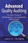 Image for Advanced quality auditing: an auditor&#39;s review of risk management, lean improvement, and data analysis